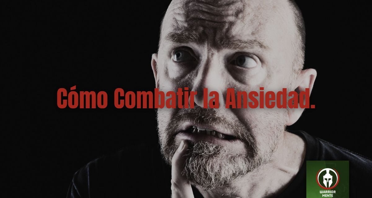 Cómo Combatir a La Ansiedad.
