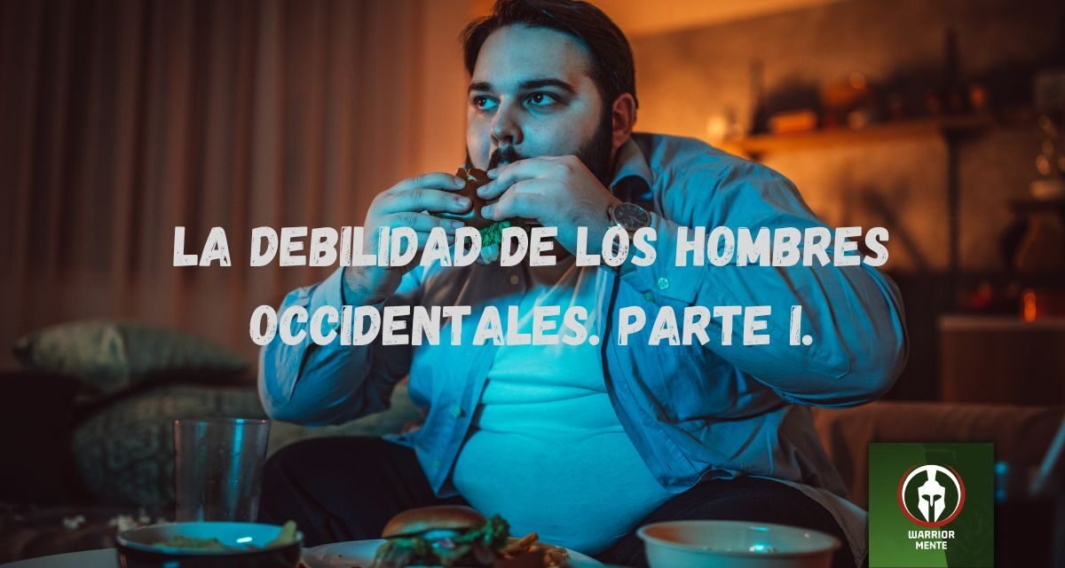 La debilidad de los hombres occidentales.