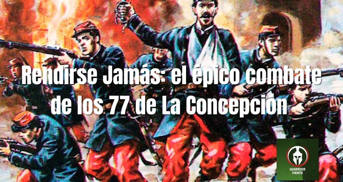 No Rendirse Jamás: La Historia de los 77 de la Concepción.